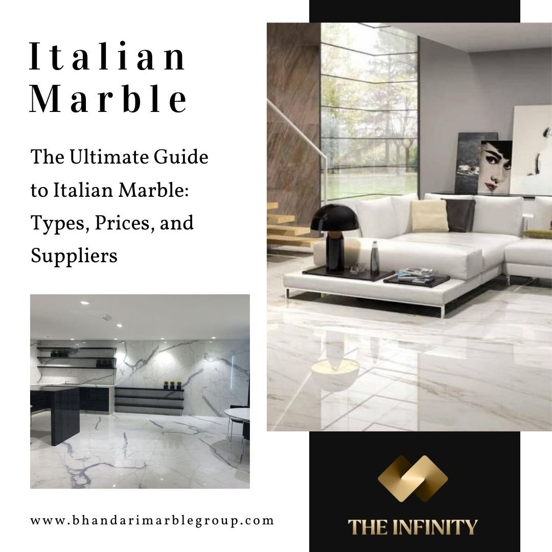 The Ultimate Guide to Italian Marble: Types, Prices, and Suppliers
