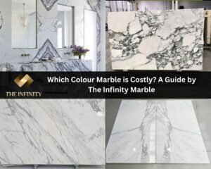 Read more about the article Which Colour Marble is Costly? A Guide by The Infinity Marble by Bhandari Marble Group