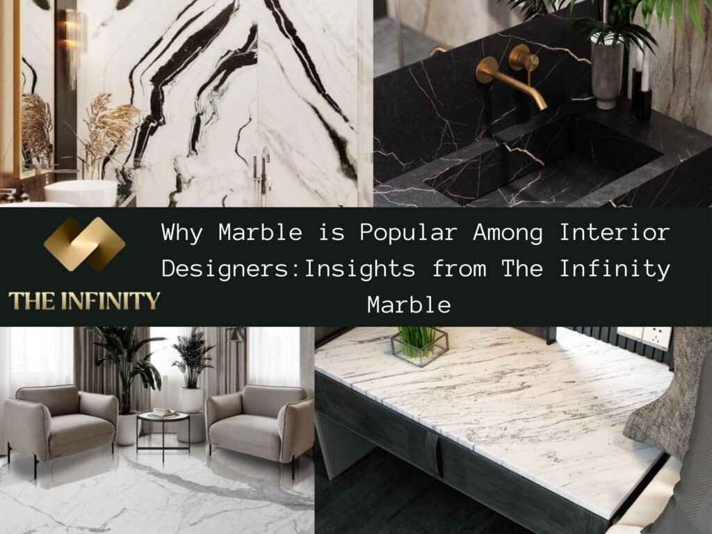 Why Marble is Popular Among Interior Designers