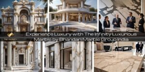 Read more about the article Experience Luxury with The Infinity Luxurious Marble by Bhandari Marble Group India