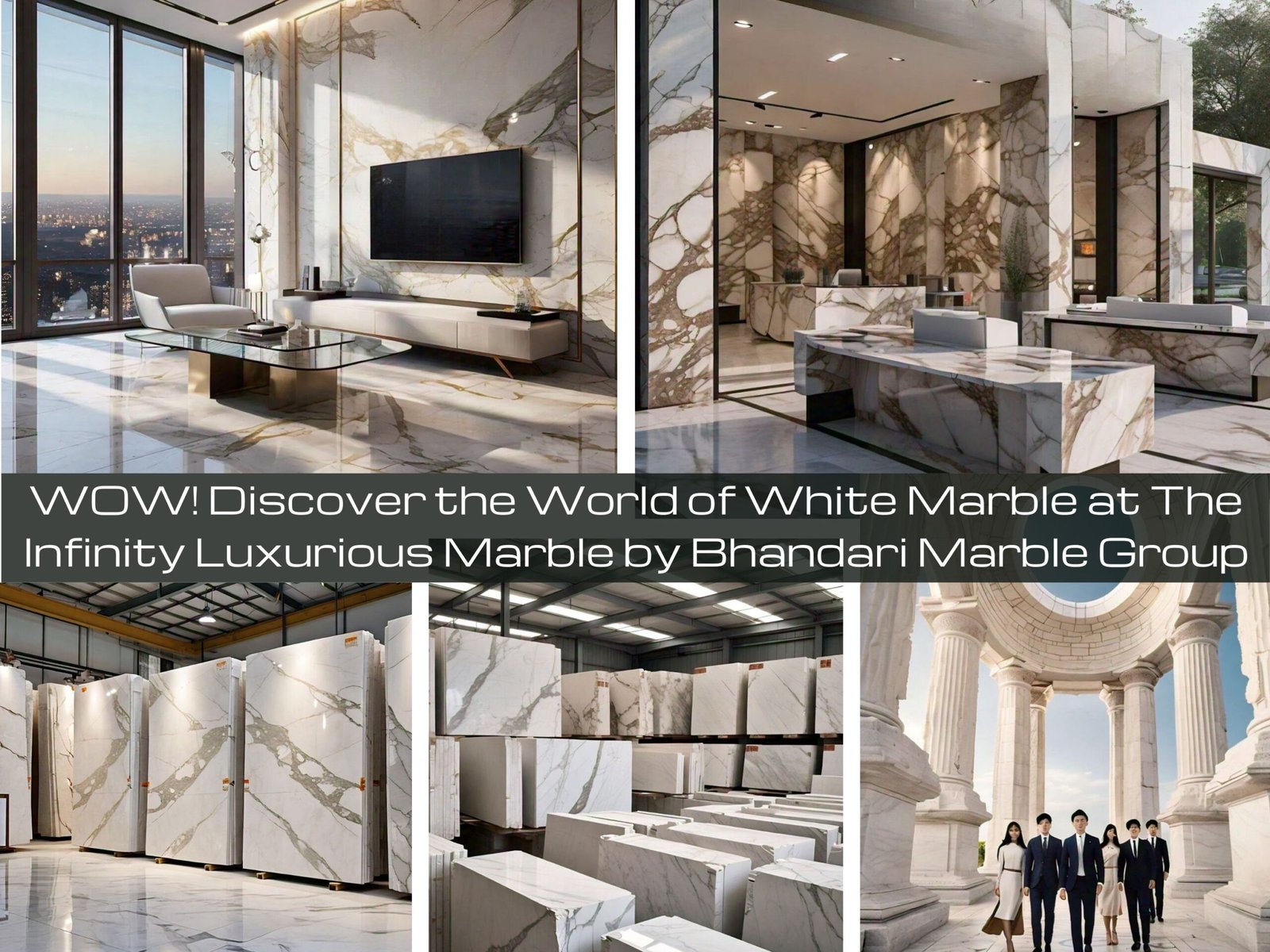 Read more about the article WOW! Discover the World of White Marble at The Infinity Luxurious Marble by Bhandari Marble Group