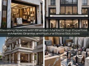 Read more about the article Elevating Spaces with Bhandari Marble Group: Expertise in Marble, Granite, and Natural Stone Solutions