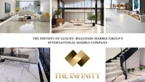 Read more about the article The Infinity of Luxury: Bhandari Marble Group’s International Marble Company