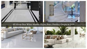 Read more about the article All About Best White Marble: Types, Price, Finishes, Origin in 2025